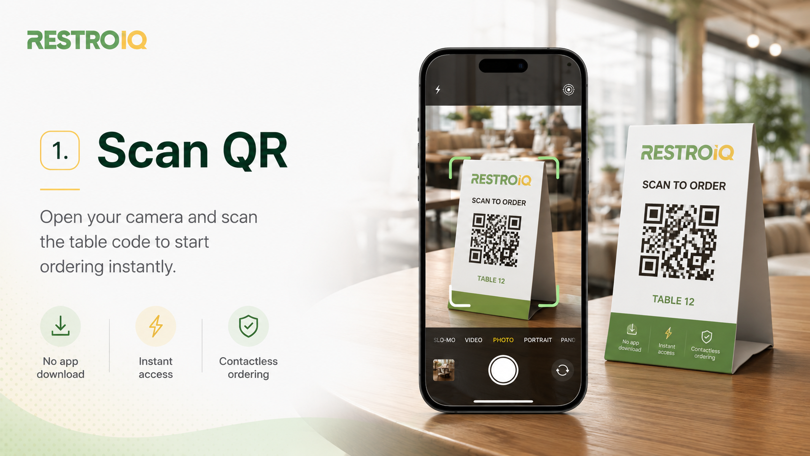 Step 1 — Scan the RestroIQ QR code on the table to start ordering instantly, no app download needed